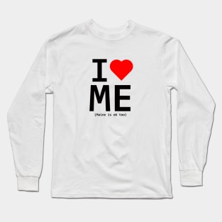 I Love ME Long Sleeve T-Shirt